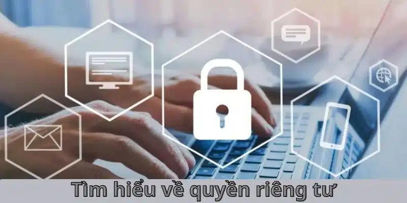 Tìm hiểu về riêng tư của nhà cái